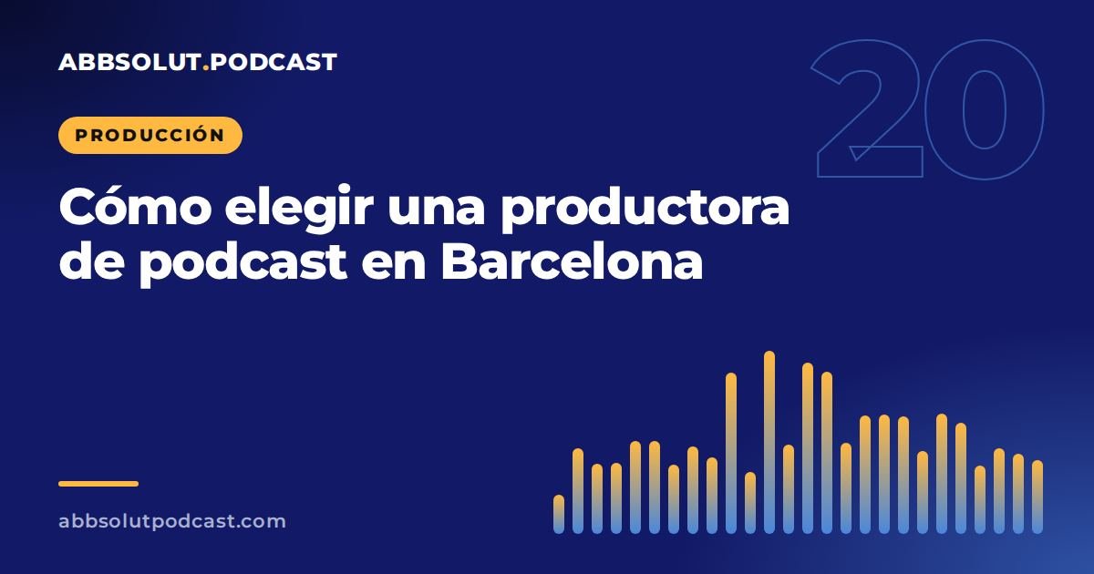 Portada: Cómo elegir una productora de podcast en Barcelona